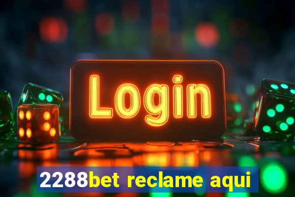 2288bet reclame aqui